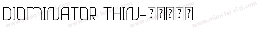 DIOMINATOR THIN字体转换